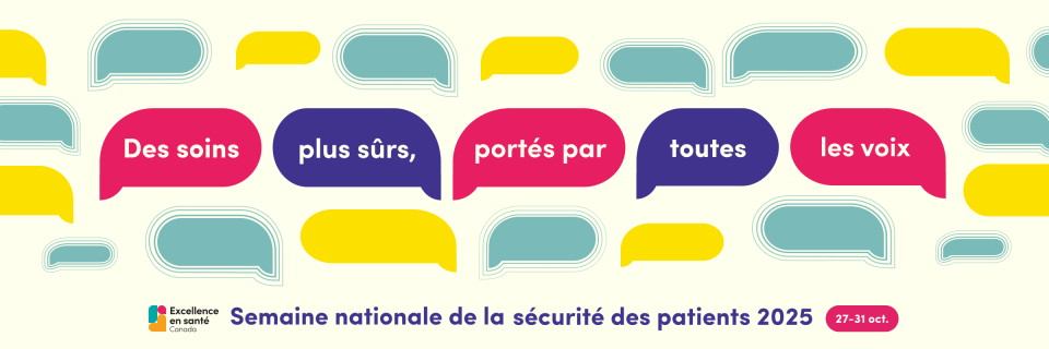 Bulles illustrées de différentes couleurs. Le texte dit : Des soins plus sûrs, portés par toutes les voix. Semaine nationale de la sécurité des patients 2025. 27-31 oct.